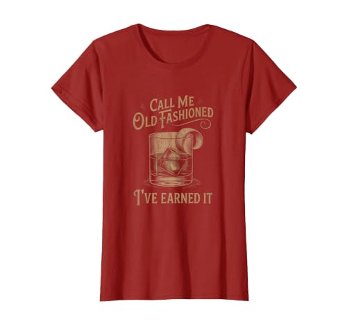 Call Me Old Fashioned I’ve Earned It Funny Cocktail Humor T-Shirt, Women, Cranberry Red, XX-Large