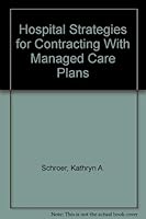 Hospital Strategies for Contracting With Managed Care Plans 1556480040 Book Cover