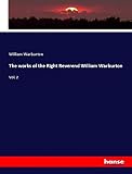 The works of the Right Reverend William Warburton: Vol. 2