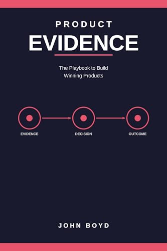 Product Evidence: The Playbook to Build Winning Products