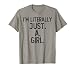 I'm Literally Just A Girl Funny Outfit, Sarcastic Outfit T-Shirt