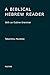A Biblical Hebrew Reader: With an Outline Grammar (English and Hebrew Edition)