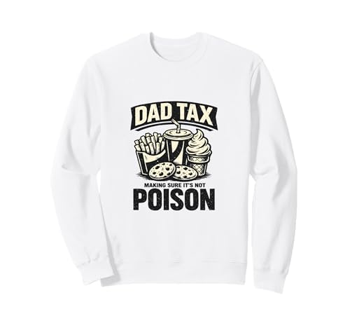 Dad Tax Funny Food Tester Father Snack Humor Fathers Day Sweatshirt
