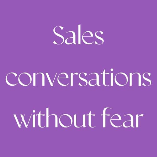 Sales conversations without fear