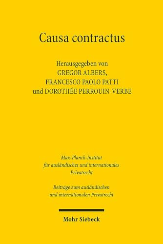 Causa Contractus: Auf Der Suche Nach Den Bedingungen Der Wirksamkeit Des Vertraglichen Willens / Alla Ricerca Delle Condizioni Dell'efficacia Della ... Internationalen Privatrecht) (German Edition)
