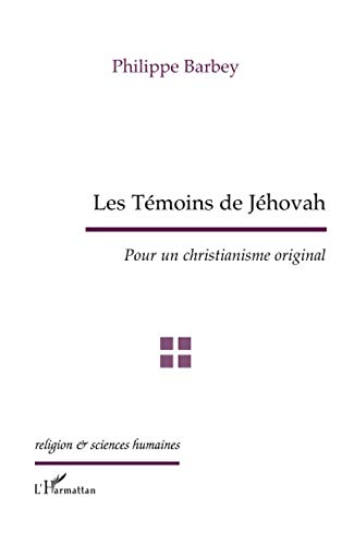 livre Les témoins de Jehovah: Pour un christianisme original