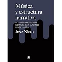 Música y estructura narrativa: Un estudio de la narración audiovisual desde el punto de vista de la música 8494853392 Book Cover