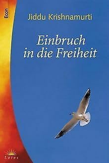 Einbruch in die Freiheit . Jiddu Krishnamurti Paperback – 1 Dec. 2001