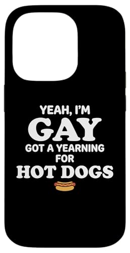 Yeah I'm Gay Got A Yearning for Hot Dogs Funny Meme LGBTQ �X�}�z�P�[�X iPhone 14 Pro �p