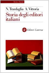 Storia degli editori italiani. Dall'Unità alla fine degli anni Sessanta