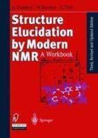 Structure Elucidation by Modern NMR: A Workbook 0387914250 Book Cover
