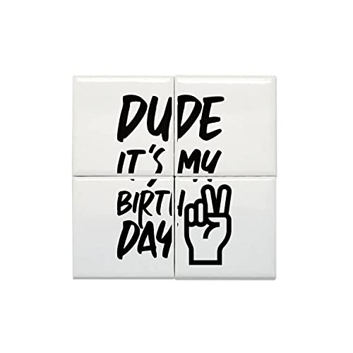 Carreaux céramique décoratif 15,2x15,2 cm Dude it's my Birthday d'anniversaire