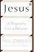 Jesus: A Biography from a Believer.