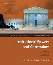 Constitutional Law for a Changing America: Institutional Powers and Constraints 7th (seventh) edition