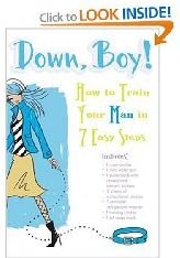 Down Boy ! How to Train Your Man in 7 Easy Steps (Great Shower Gift)