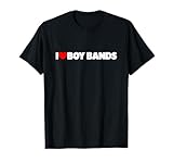 I Love (Heart) Boy Bands T-Shirt