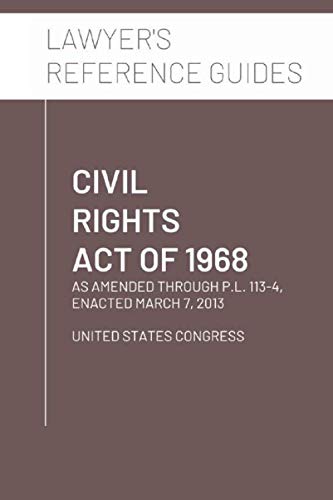 Civil Rights Act of 1968: as amended through P.L. 113-4, enacted March 7, 2013