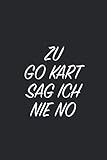  Zu Go Kart sag ich nie no Kartsport: Punktraster Notizbuch (6x9 Zoll) mit 120 Seiten