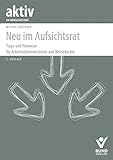  Neu im Aufsichtsrat: Tipps und Hinweise für Arbeitnehmervertreter und Betriebsräte