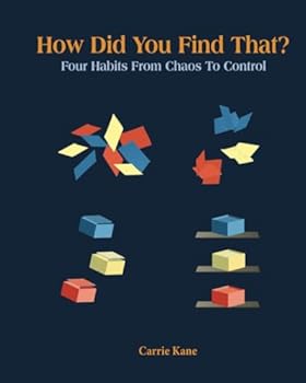 Paperback How Did You Find That?: Four Habits From Chaos To Control Book