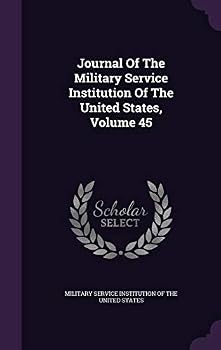 Journal of the Military Service Institution of the United States, Volume 45