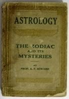 Astrology; The Zodiac and It's Mysteries B0026BZLIW Book Cover