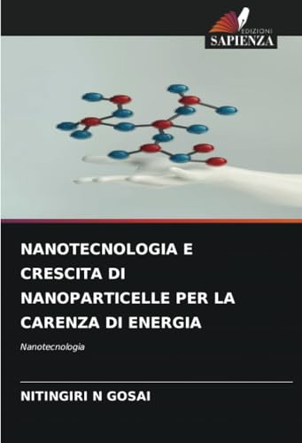 NANOTECNOLOGIA E CRESCITA DI NANOPARTICELLE PER LA CARENZA DI ENERGIA: Nanotecnologia