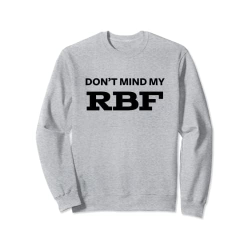 No te preocupes por mi RBF Sudadera