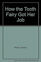 How the Tooth Fairy Got Her Job 0943925037 Book Cover