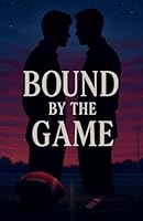 Bound by the game B0FPDCPQH8 Book Cover