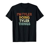 Mens I'm Tyler Doing Tyler Things Funny First Name Tyler T-Shirt