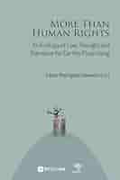 More Than Human Rights: Law, Thought and Narrative for