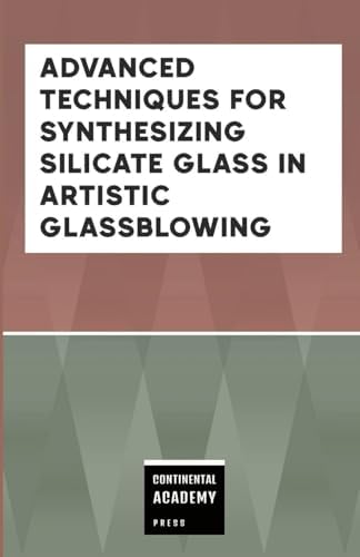 Advanced Techniques for Synthesizing Silicate Glass in Artistic ...