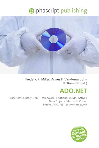 ADO.NET: Base Class Library, . NET Framework, Relational DBMS, ActiveX Data Objects, Microsoft Visual Studio, ADO. NET Entity Framework