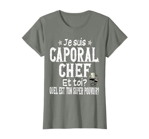 Caporal Chef Militaire Armée Métier Super Pouvoir Humour T-Shirt