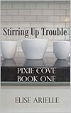 Stirring up Trouble (Pixie Cove Book 1) (English Edition)