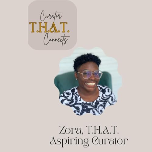 Zora, T.H.A.T. Aspiring Curator (Intro)
