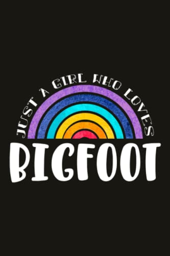 Bigfoot Teacher Gifts for Women Notebook - Just A Girl Who Loves Bigfoot: Unique Funny Gifts for Teachers Appreciation Week, Virtual Teaching, Cute, ... Day - Lined Journal Planner,Do It All