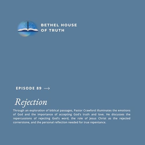 Rejection | Pastor Randall Crawford Sr. | Bethel House of Truth