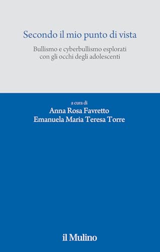Secondo il mio punto di vista. Bullismo e cyberbullismo esplorati con gli occhi degli adolescent