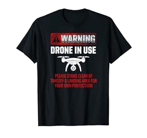 Drohne im Gebrauch Drohne Pilot Warnung T-Shirt