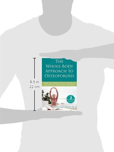 The Whole-Body Approach To Osteoporosis: How To Improve Bone Strength And Reduce Your Fracture Risk (The New Harbinger Whole-Body Healing Series) #TOP4