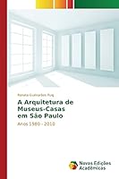 A Arquitetura de Museus-Casas em São Paulo 3639699904 Book Cover