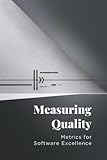 Measuring Quality: Metrics for Software Excellence