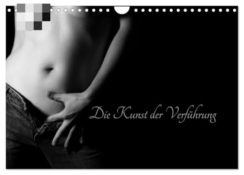 Die Kunst der Verführung (Wandkalender 2026 DIN A4 quer), CALVENDO Monatskalender: Erotik - Kalender (CALVENDO Erotik)