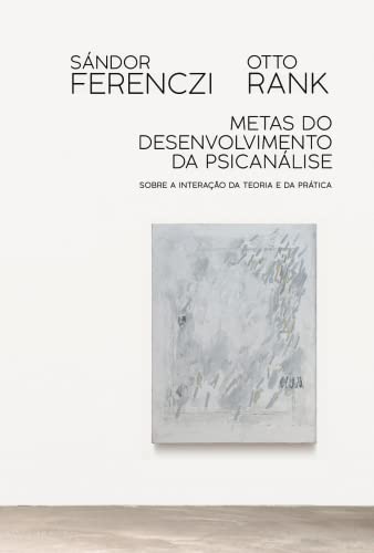 Metas do desenvolvimento da psicanálise: Sobre a interação da teo...
