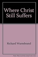 Where Christ is Still Tortured 0551009373 Book Cover