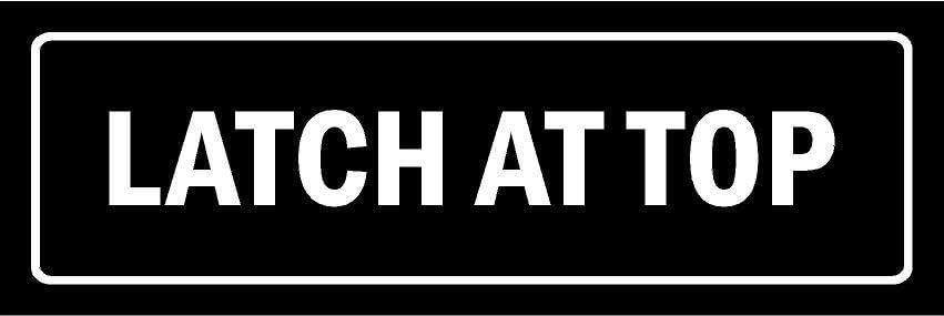 Latch at top, safety sign - 1mm flexible Plastic sign (450mm x 150mm)