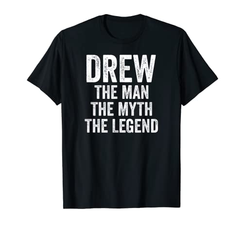 Hombre Drew The Man The Myth The Legend Camisa Primer Nombre Drew Camiseta