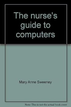 Paperback The nurse's guide to computers Book